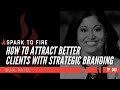 060  how to attract better clients with strategic branding w bijal patel