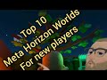 Horizon Worlds Top 10 places to visit for new players