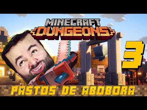 MINECRAFT DUNGEONS #3 - Pastos de Abóbora | Sou forte demais!