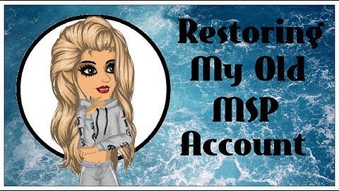 RESTORING MY OLD MSP ACCOUNT