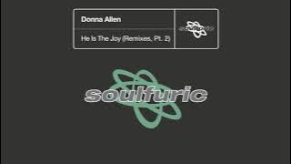 Donna Allen - He Is The Joy (Groove Junkies vs Lenny Fontana Galaxy People Extended Edit)