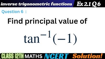 Class 12 Ex 2.1 Question 6 Math |Inverse trigonometric functions| Q6 Ex 2.1 Class 12 Math | ex2.1 q6