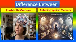 Differences between Flashbulb Memory and Autobiographical Memory