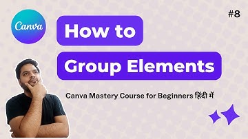 How to Group Elements in Canva? Canva Tutorial in Hindi for Beginners 08