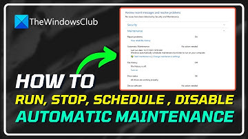 How to RUN/STOP/Schedule/DISABLE Automatic Maintenance? [Windows11/10]