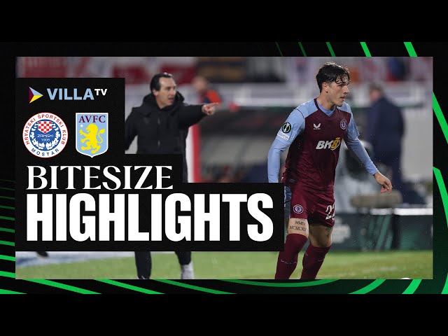 BITESIZE HIGHLIGHTS |  HŠK Zrinjski Mostar 1-1Aston Villa