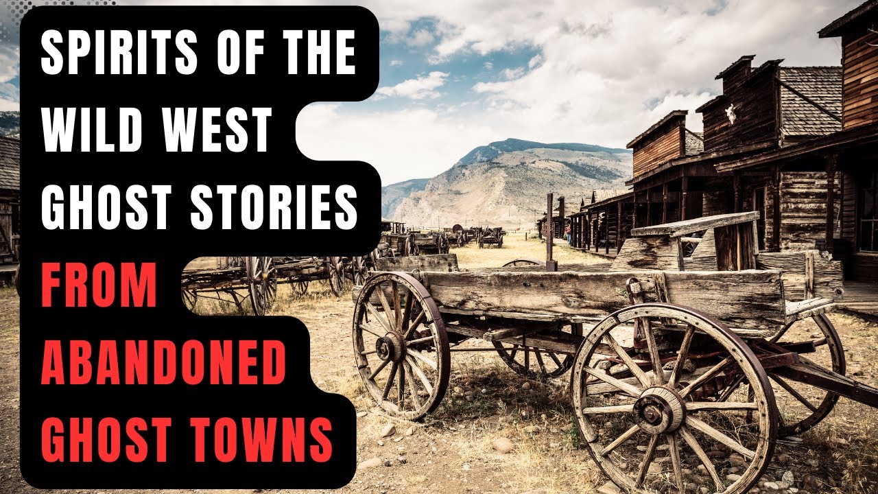 3 True Wild West Ghost Stories from Abandoned Ghost Towns | Scary ...