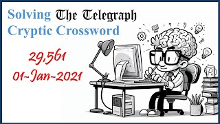 How to solve The Telegraph Cryptic Crossword 29,561 - 01-Jan-21