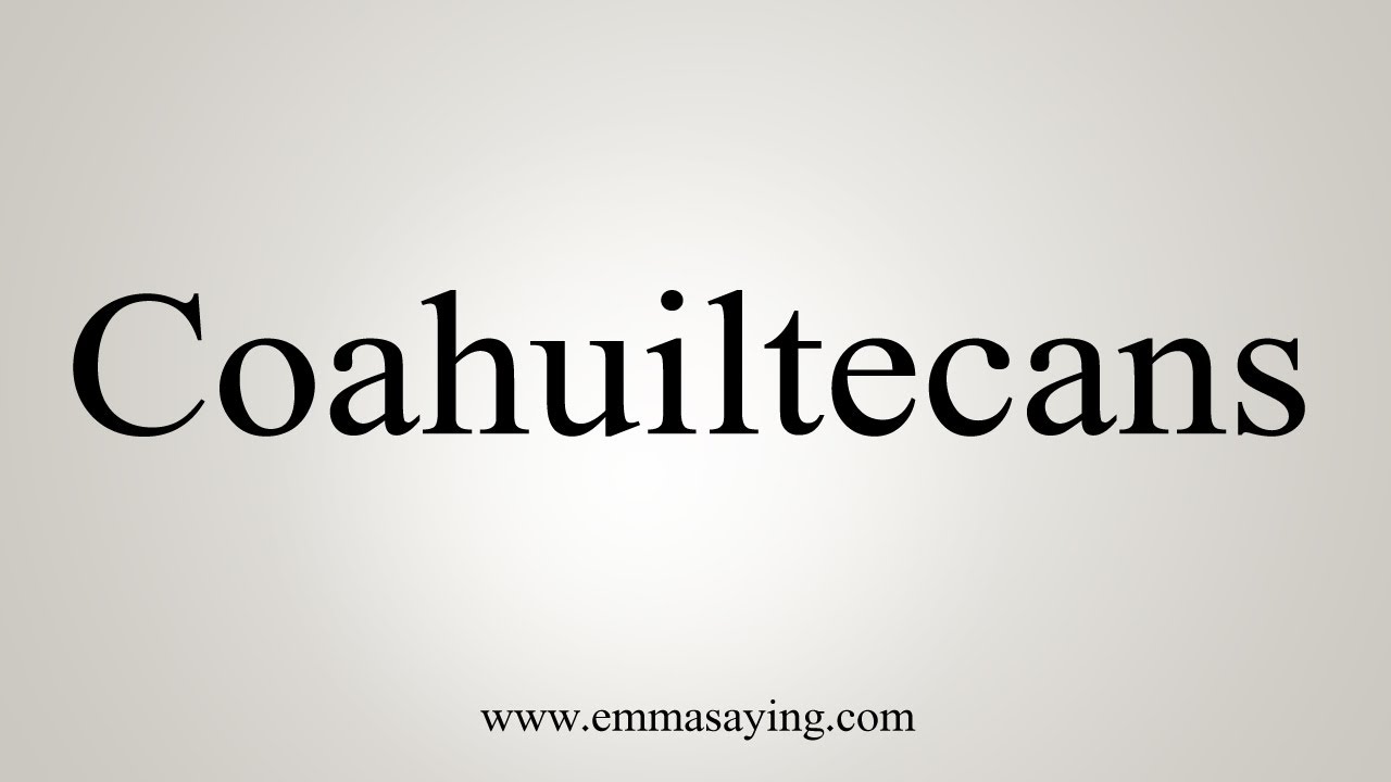 How To Say Coahuiltecans YouTube