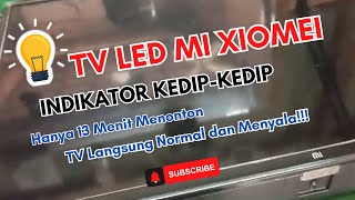 Memperbaiki TV LED mi Xiomei lampu kedip kedip