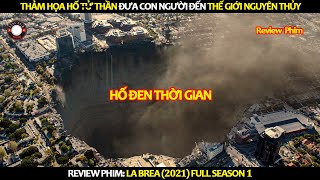[Review Phim] Thảm Họa Hố Tử Thần Đưa Con Người Đến Thế Giới Nguyên Thủy
