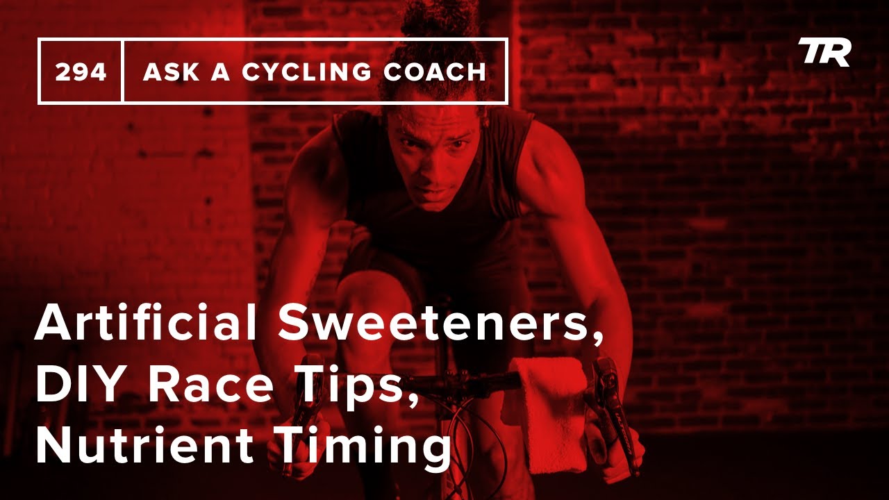 Sweeteners Plus Racing Artificial Sweeteners, DIY Race Tips, Nutrient Timing and More – Ask a ...