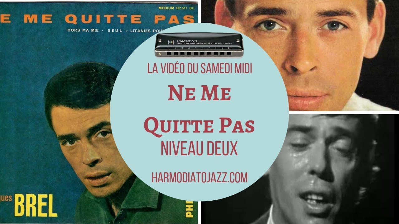 Ne Me Quitte Pas Jacques Brel Youtube Ne Me Quitte Pas Jacques Brel harmonica jazz - La Vidéo du Samedi Midi