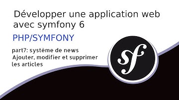 TUTO SYMFONY 6: #7 système de news (crud) | développer une application web avec symfony 6