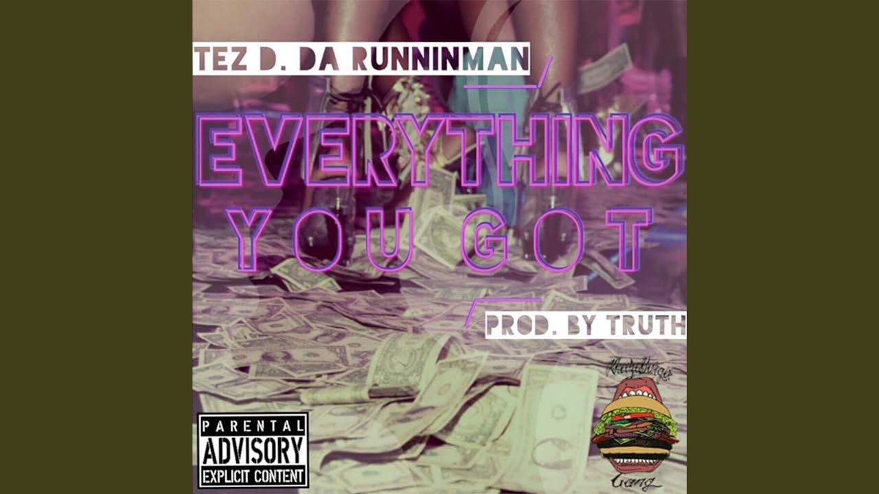 Watch Everything You Got on YouTube Watch Everything You Got on YouTube