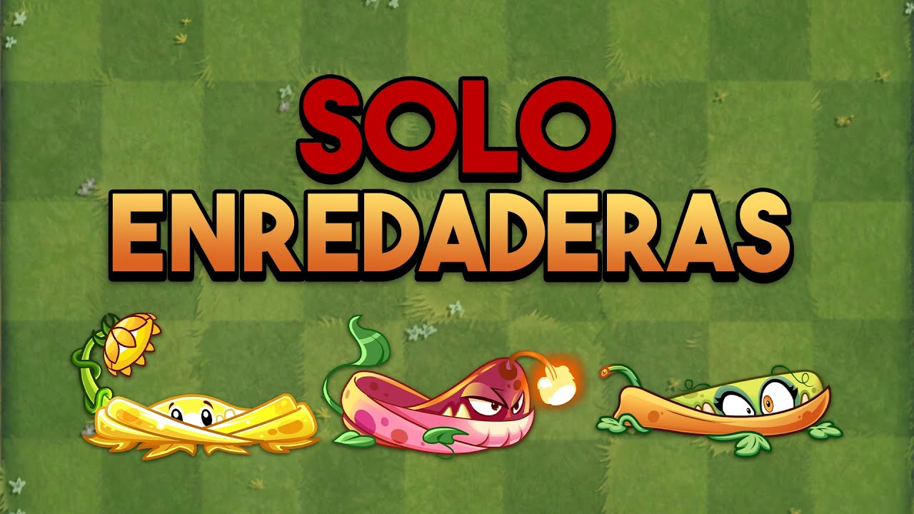 Solo uso Enredaderas en Plants vs Zombies 2 - YouTube