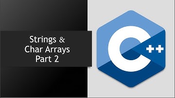 Char Arrays and Strings - Part 2 (Char Array Functions and Issues)