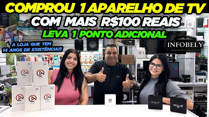 COMPROU  1 APARELHO DE TV com MAIS  R$100 REAIS LEVA 1 PONTO ADICIONAL! INFOBELY