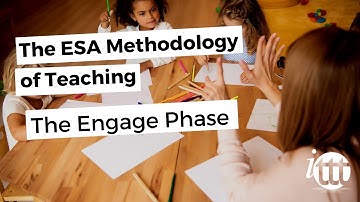 The ESA Methodology of Teaching - The Engage Phase