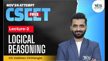 FREE CSEET Batch Logical Reasoning Lec 10 | January 25 Attempt | CS Vaibhav Chitlangia