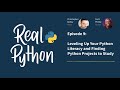 Leveling up your python literacy and finding projects to study  real python podcast 9