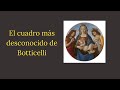 La obra poco célebre de Botticelli que desvela su genio más íntimo