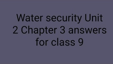 Water Security class 9 answers Unit 2 Chapter 3 Catchment Watershed treatment