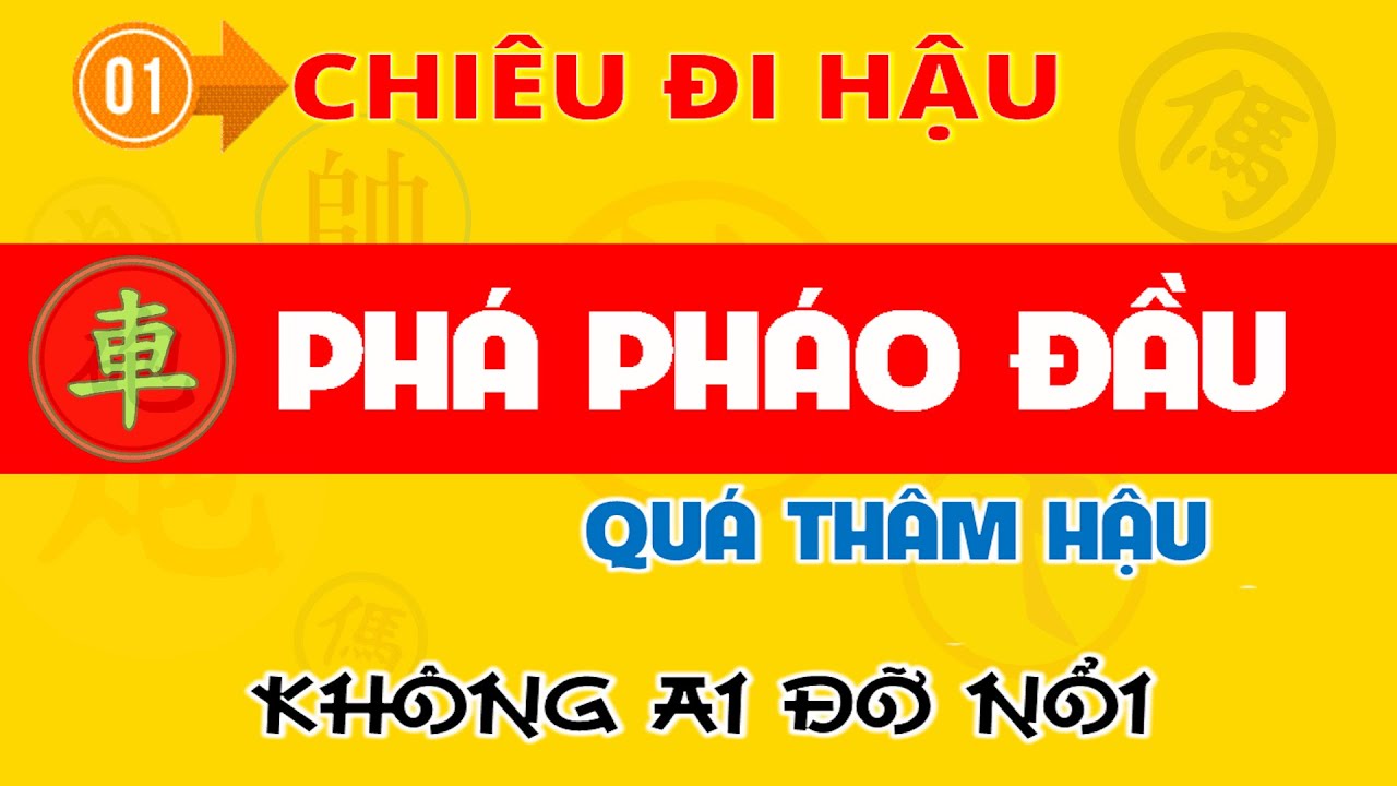 1 chiêu đánh pháo đầu mã đội đi hậu chơi đâu thắng đó ~ Đỉnh cao khai cuộc cờ tướng hay nhất.