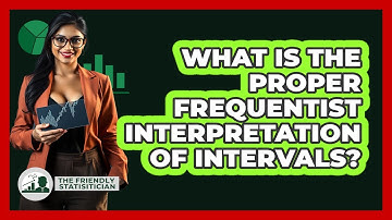 What Is The Proper Frequentist Interpretation Of Intervals?