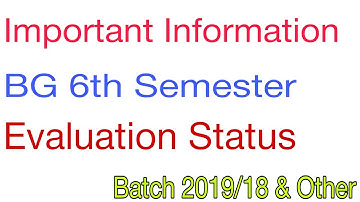 Important Information For BG 6th Semester Regular|Backlog Batch 2019/18