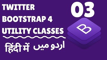 Part 03 Twitter Bootstrap 4 Crash Course Series in اردو / हिंदी: How To Use Bootstrap 4 Utilities