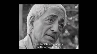 Krishnamurti plus que jamais d'actualité.