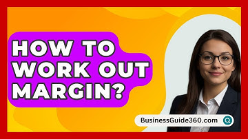 How To Work Out Margin? - BusinessGuide360.com