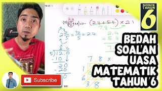 BEDAH SOALAN UASA MATH TAHUN 6 2022 | Pembetulan Ujian Akhir Sesi Akademik (UASA) Matematik Tahun 6
