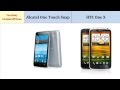 Alcatel One Touch Snap comp. HTC One X, specs comparison