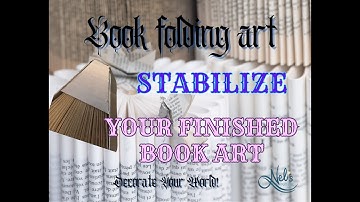 Easy way how to stabilize your finished book folding art