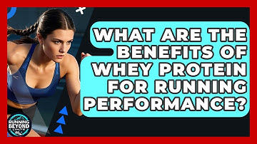 What Are The Benefits Of Whey Protein For Running Performance? - Running Beyond Limits