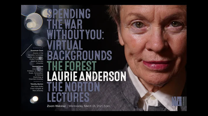 Norton Lecture 2: The Forest | Laurie Anderson: Sp...