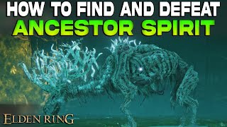 Elden Ring : ANCESTOR SPIRIT Boss Fight | How to Find & Defeat Ancestor Spirit | DEER Boss Location