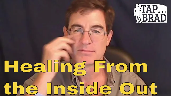 Healing From the Inside Out - Tapping with Brad Yates