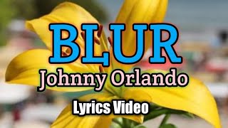 Blur - Johnny Orlando (Lyrics Video) screenshot 5