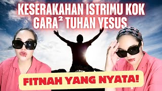 FITNAH YANG NYATA‼️ BAPAK SATU INI NYALAHIN TUHAN YESUS - KESERAKAHAN ISTRINYA KOK GARA-GARA YESUS
