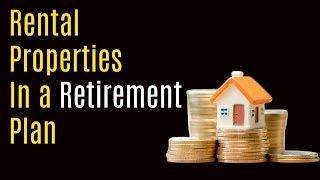 Rental Properties In A Retirement Plan