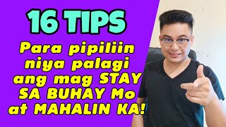 🔴16 Tips na Dapat mong gawin para pipiliin niya lagi na mag stay at mahalin ka