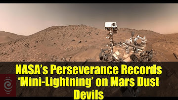 NASA’s Perseverance Records ‘Mini-Lightning’ on Mars Dust Devils