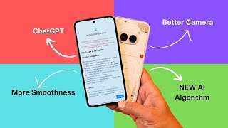 New Update Nothing OS 2.5.5 (A) for Nothing Phone 2A: More Camera Improvement & ChatGPT Integration🔥