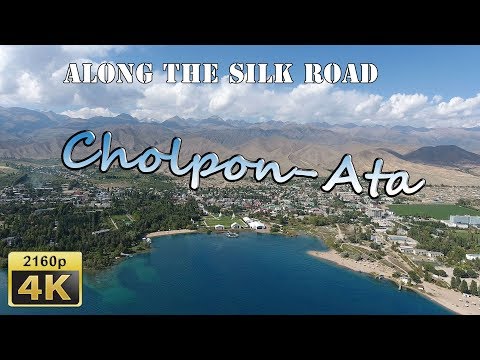 Cholpon-Ata - Kyrgyzstan 4K Travel Channel