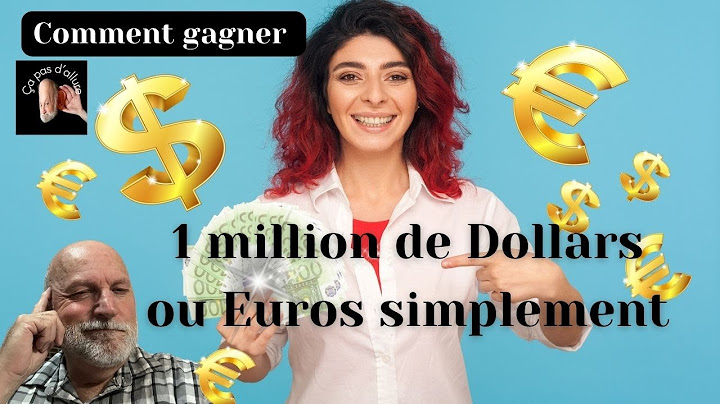 Comment gagner 1 million de Dollars ou Euros simplement