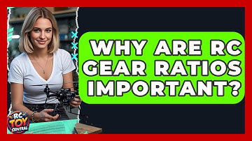 Why Are RC Gear Ratios Important? - RC Toy Central