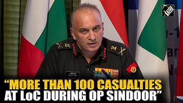 “More than 100 casualties at LoC…” Lt Gen Rajiv Ghai adds more details of Operation Sindoor